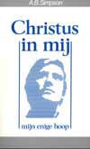 Christus in mij, mijn enige hoop, A.B. Simpson