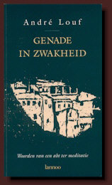 Genade in zwakheid, Andr Louf